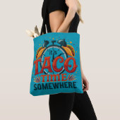 Tote Bag C'est Taco Time Somewhere Tex Mex Mexicain (De près)