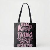 Tote Bag C'est un truc kpop que vous ne comprendriez pas (Devant)