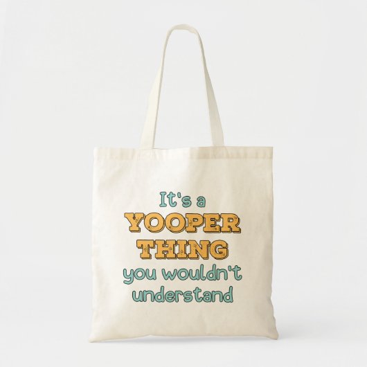 Tote Bag C'est un Yooper Thing (Devant)