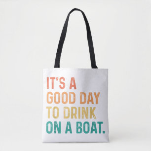 Tote Bag C'est une bonne journée de boire sur un bateau Vin