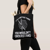 Tote Bag C'est une chose de tricoteuse - Vous ne comprendri (De près)
