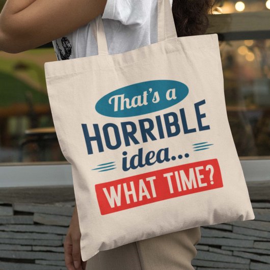 Tote Bag C'est une idée horrible