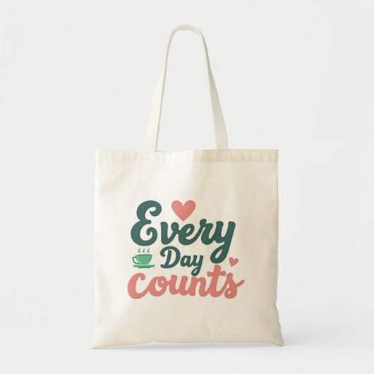 Tote Bag Chaque jour compte (Devant)