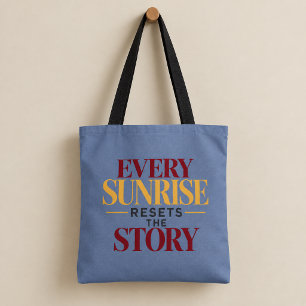 Tote Bag Chaque Lever de Soleil Réinitialise L'Histoire