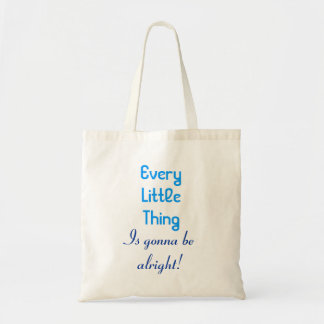 Tote Bag Chaque petite chose va être bien