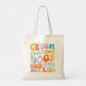 Tote Bag Chiens de chambre Pas d'enfants Drôle Chien Groome (Dos)