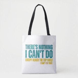 Tote Bag Citation amusante Il n'y a rien que je ne peux pas