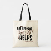 Tote Bag Citation amusante La vie arrive Chocolat aide (Dos)