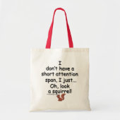 Tote Bag Citation courte d'écureuil de durée d'attention (Devant)