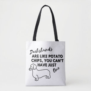 Tote Bag Citation de chien amusant : Dachshunds et chips de