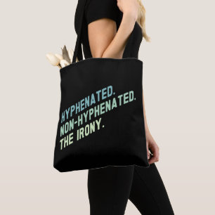 Tote Bag Citation Drôle De L'Ironie Non-Hyphenated