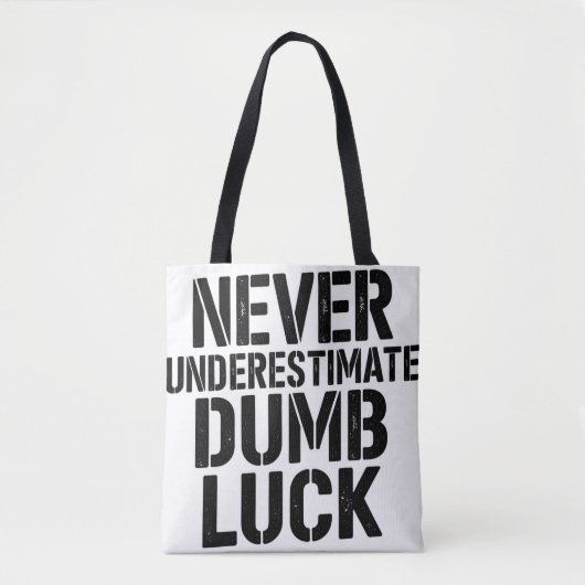 Tote Bag Citation "Ne jamais sous-estimer la chance idiote" (Devant)