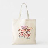 Tote Bag Collect Moments Not Things Embroidery Effect Plus (Dos)