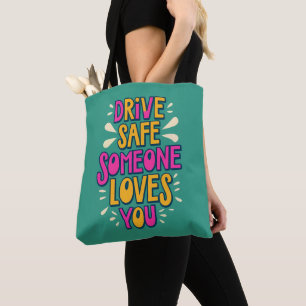 Tote Bag Conduisez en toute sécurité Quelqu'un vous aime