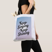 Tote Bag Continue de chanter, continue de briller (De près)