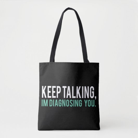 Tote Bag Continuez à parler Je vous diagnostique Copier (Devant)
