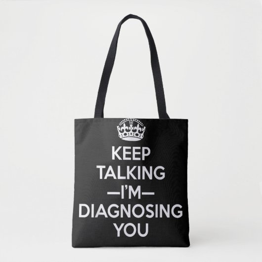 Tote Bag Continuez à parler Je vous diagnostique - Psycholo (Devant)