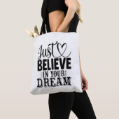 Tote Bag Croyez simplement en vos rêves (De près)