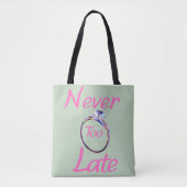 Tote Bag Cute Never Too Late  (Devant)