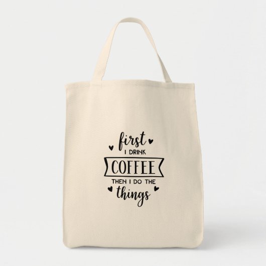 Tote Bag D'abord je bois du café alors que je fais (Devant)