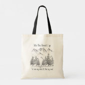 Tote Bag Dans la forêt je vais perdre mon esprit, trouver m (Dos)
