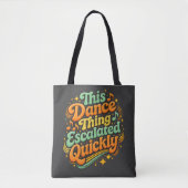 Tote Bag Danse drôle s'est rapidement transformée en humour (Devant)