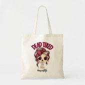Tote Bag Dead Tired Maman Vie Skeleton Messy Bun Bandana (Devant)