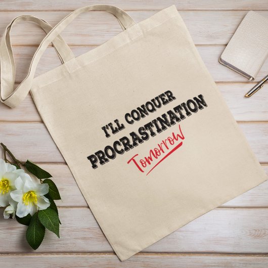Tote Bag Demain, je vais conquérir la Procrastination
