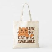 Tote Bag Demandez à mon chat si je suis disponible (Dos)