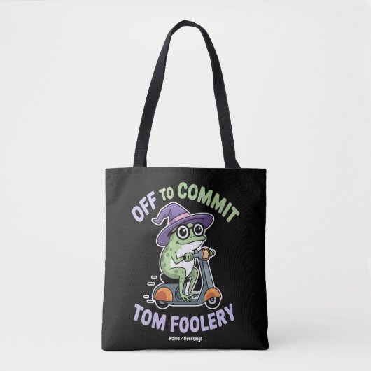 Tote Bag Départ pour engager Tom Foolery Frog Funny Meme (Devant)