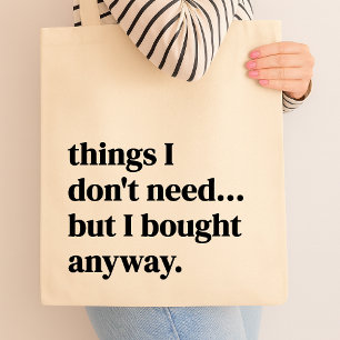 Tote Bag Des choses dont je n'ai pas besoin mais j'ai appor