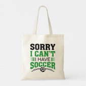 Tote Bag Désolé, je ne peux pas avoir de soccer (Dos)