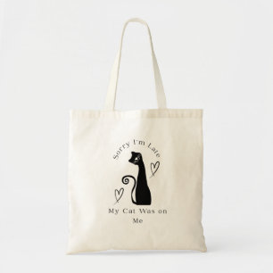 Tote Bag Désolé, j'suis en retard, mon chat était sur moi –