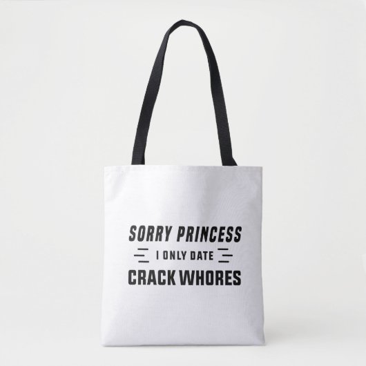 Tote Bag Désolé Princesse Je Date Uniquement CrackWhores (Devant)