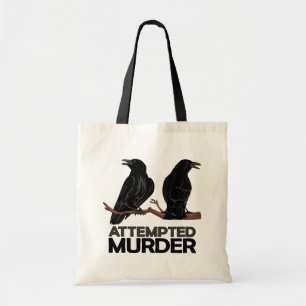 Tote Bag Deux corneilles = tentatives de meurtre