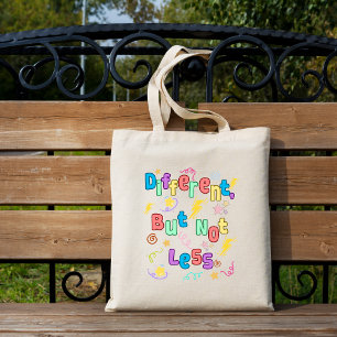 Tote Bag Différent, mais pas moins - Sensibilisation à la T