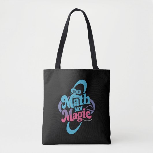 Tote Bag Do Math Not Magic Math Lovers (Devant)