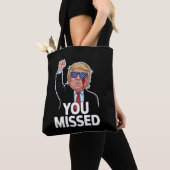 Tote Bag Donald Trump vous a manqué (De près)