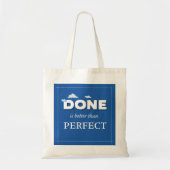 Tote Bag Done is Better Than Perfect (Devant)
