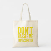 TOTE BAG DON'T HASSLE ME I'M VACCINATED (Dos)