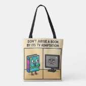 Tote Bag "Don't Judge a book by its TV Adaption (Dos)