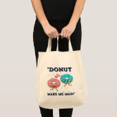 TOTE BAG DONUT M'A FAIT FAIRE MAD (Devant (produit))