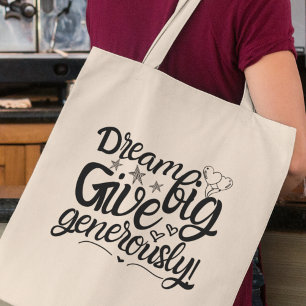 Tote Bag Dream Big Give Généreusement Un Don Inspirationnel