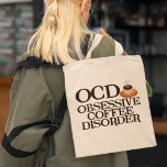 Tote Bag Drôle accroc au café<br><div class="desc">Trouble du café obsessif fourre-tout mauvais. Ne me parlez pas avant d'avoir pris mon café du matin. Je suis complètement accro à la caféine. Je suis OCD pour le café. Un grand cadeau d'humour café.</div>