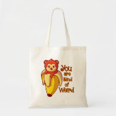 Tote Bag Drôle Banane Singe Vous Êtes Un Peu Étrange (Devant)