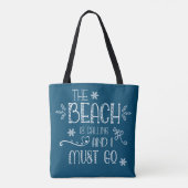 Tote Bag Drôle Citation Plage Appelle Je Dois Aller Turquoi (Dos)