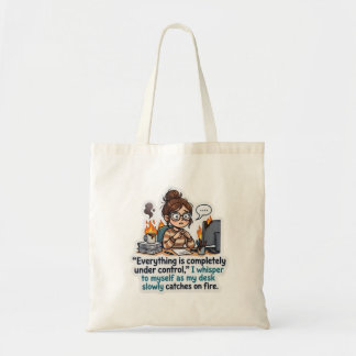 Tote Bag Drôle Tout Est Sous Contrôle Bureau En Feu