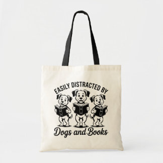 Tote Bag Easily Distracted by Dogs and Books 