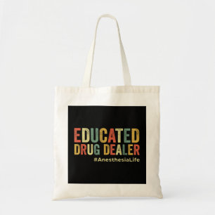 Tote Bag Educated Drug Dealer Funny Anesthesiologist Anesth