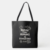 Tote Bag Élever Des Humains Minuscules Est Épuisant (Devant)